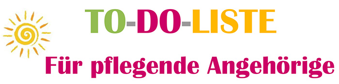 TO-DO-Liste für pflegende Angehörige TO-DO-Liste für pflegende Angehörige